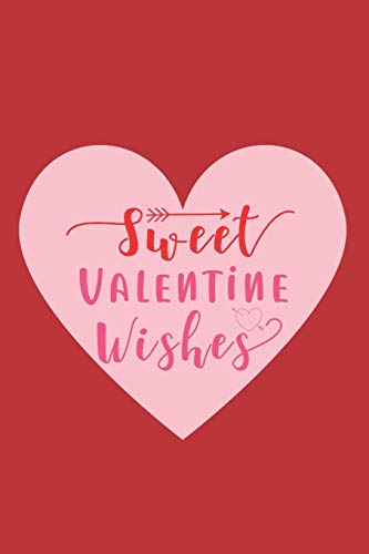Sweet Valentine Wishes (Heart Inspired Notebooks)