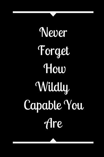 Never Forget How Wildly Capable You Are by star note book