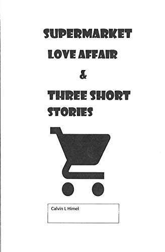 Supermarket Love Affair & Three Short Stories (978-0-578-59048-6)