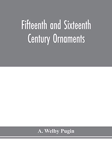 Fifteenth and sixteenth century ornaments