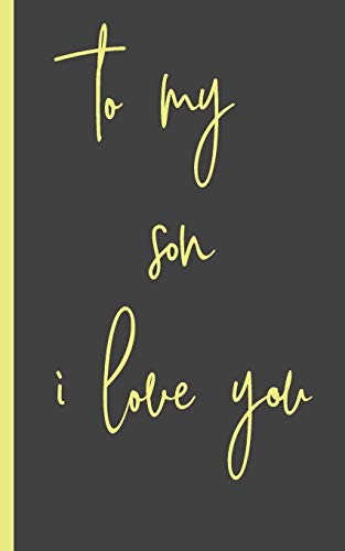 to my son i love you: Gifts for Daughter from Mom , unique Present idea for valentine's day for teen girl Women, birthday ,graduation , great idea to express the love between mother and girl
