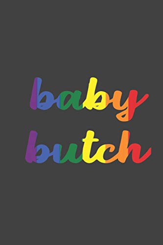 baby butch: LGBT Pride, Bisexual Trans ,Lesbian Pride, Gay Pride, Transgender Pride Gift Idea for valentine's day or brthday or pride day