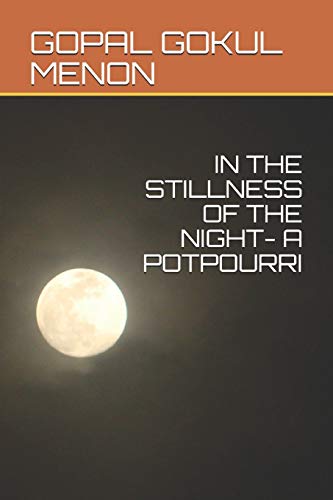 IN THE STILLNESS OF THE NIGHT- A POTPOURRI