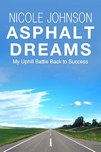 Asphalt Dreams: My Uphill Battle Back to Success