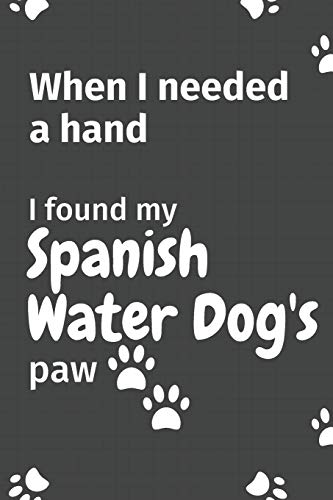 When I needed a hand, I found my Spanish Water Dog's paw: For Spanish Water Puppy Fans