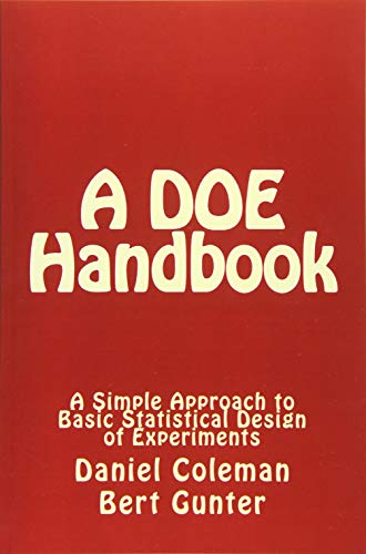 A DOE Handbook:: A Simple Approach to Basic Statistical Design of Experiments