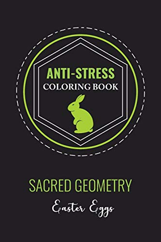 Anti-Stress Coloring Book Sacred Geometry Easter Egg: Anti-Stress Art Therapy for Busy People. The Mindfulness Coloring For Adults Sacred Geometry Design Mandala Easter Egg