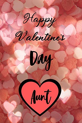 Happy valentine's Day AUNT: A perfect valentine gift for your Aunt