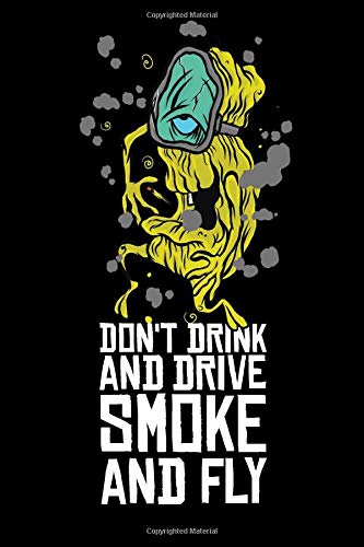Don?Çÿt Drink And Drive Smoke And Fly: Cannabis Graphic Jorunal Book For Marijuana Smoker 120 Pages DINA5