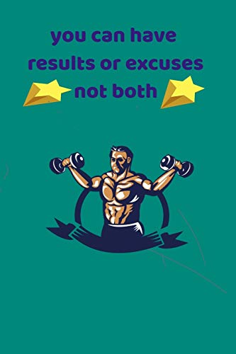 you can have results or excuses not both