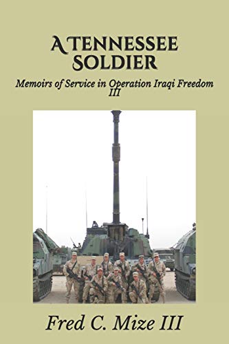 A Tennessee Soldier: Memoirs of Service in Operation Iraqi Freedom III