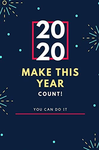 2020 Make this year count! you can do it