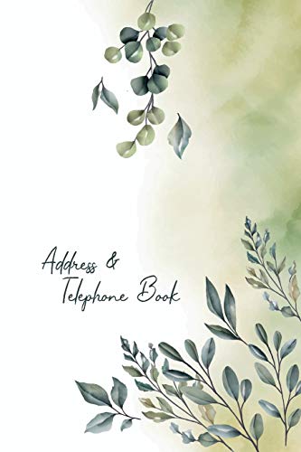 Address and Telephone book: Beautiful Floral Notebooks for Keeping Track of Addresses, Email, Mobile, Work & Home Phone Numbers