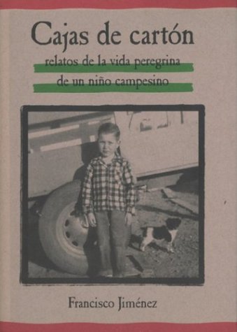 Cajas de Carton: Relatos de la Vida Peregrina de un Nino Campesino (Spanish Edition)