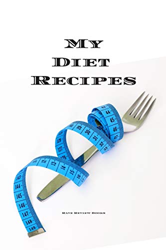 My Diet Recipes: An easy way to create your very own diet recipes cookbook with your favorite recipes, in a compact 6x9?? 100 writable pages, includes ... a cook in your life, a relative, friend!