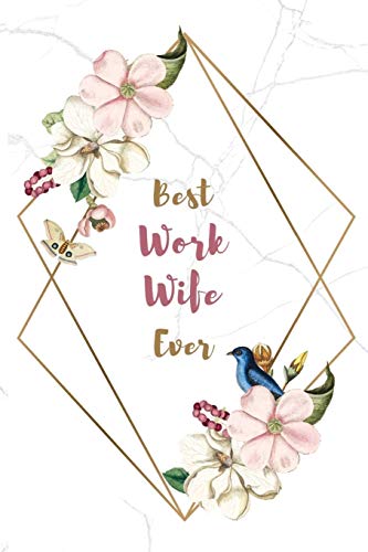 Best Work Wife Ever: Special gift for a special woman Marble Background Cover with pink colored design | Good quality white paper 100 Pages 6 x 9 Matte finish