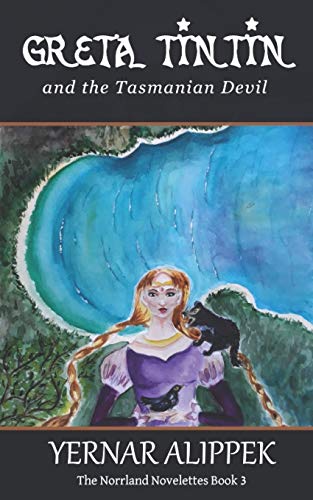 Greta Tintin and Call of the Tasmanian Devil (The Norrland Novelettes)
