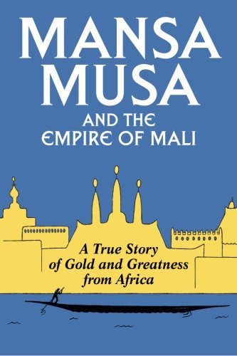 Mansa Musa and the Empire of Mali