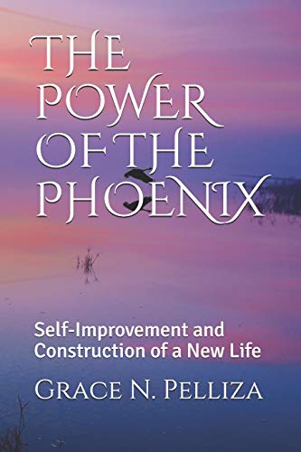THE POWER OF THE PHOENIX: Self-Improvement and Construction of a New Life