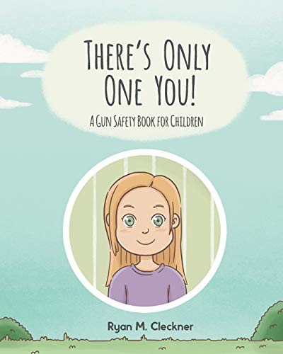 There's Only One You!: A Gun Safety Book for Children