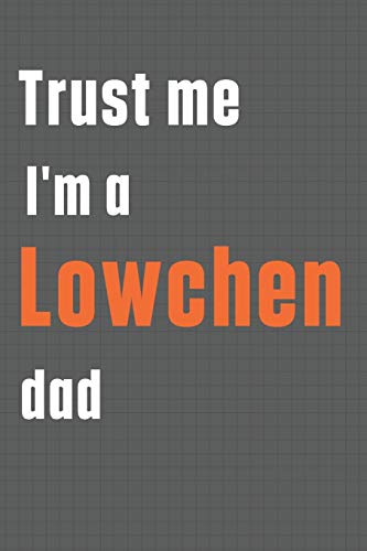 Trust me I'm a Lowchen dad: For Lowchen Dog Dad