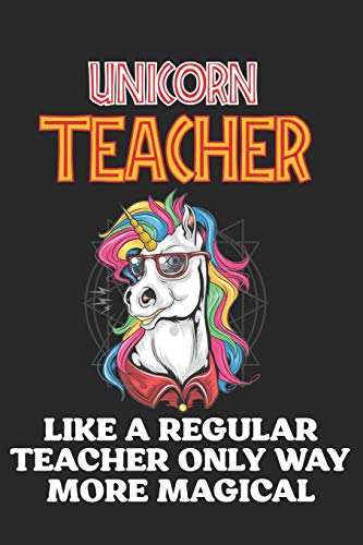Unicorn Teacher Like A Regular Teacher Only Way More Magical: Teacher Appreciation Gift, Teacher Thank You Gift, Teacher End of the School Year Gift, ... Teachers' Day Gift, Teacher Retirement Gift