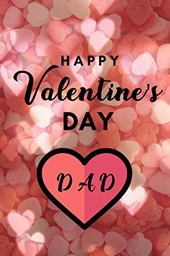 Happy valentine's Day DAD: A perfect valentine gift for your DAD