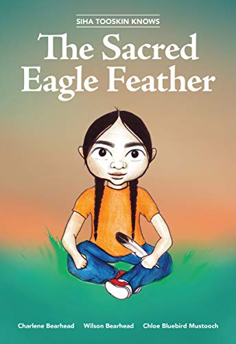 Siha Tooskin Knows the Sacred Eagle Feather (Volume 2)