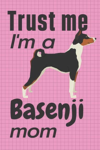 Trust me, I'm a Basenji mom: For Basenji Dog Fans by wowpooch press