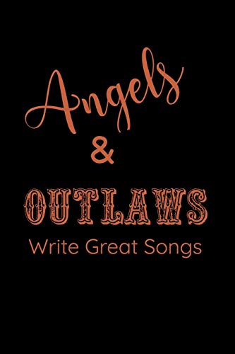 Angels & Outlaws Write Great Songs: 6 x 9-inch notebook; Guitar Tab music paper for beginners, teens, and musicians of all ages. 120 pages.
