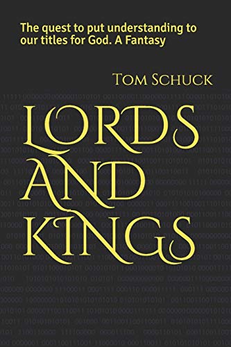 LORDS AND KINGS: The quest to put understanding to our titles for God. A Fantasy (Squirrels of Saltus Fidelis)