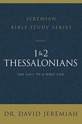 1 and 2 Thessalonians: Standing Strong Through Trials (Jeremiah Bible Study Series)