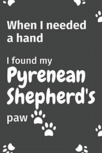 When I needed a hand, I found my Pyrenean Shepherd's paw: For Pyrenean Shepherd Puppy Fans