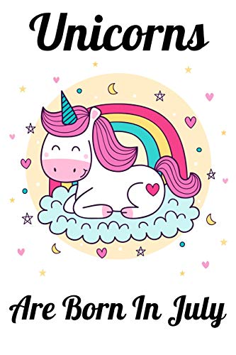 Unicorns Are Born In July: Happy Unicorn Birthday