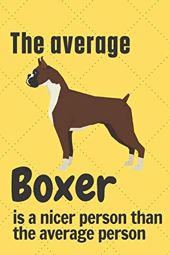 The average Boxer is a nicer person than the average person: For Boxer Dog Fans