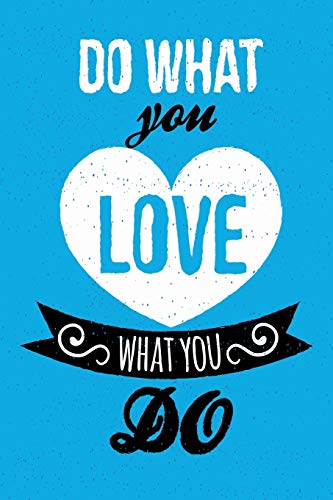 Do what you love what you do | Blue | 122 pages | 6x9 in