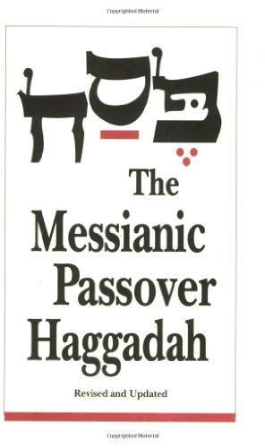 The Messianic Passover Haggadah