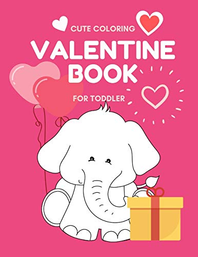 Valentine Book For Toddler: Cute Valentine Coloring Book Images (Valentine Coloring Sheets)