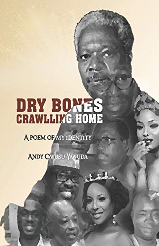 DRY BONES CRAWLING HOME: A poem of my identity