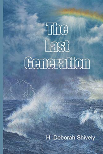 The Last Generation: An Expository Examination of Matthew 24 and 25