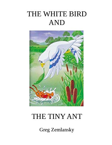 THE WHITE BIRD AND THE TINY ANT