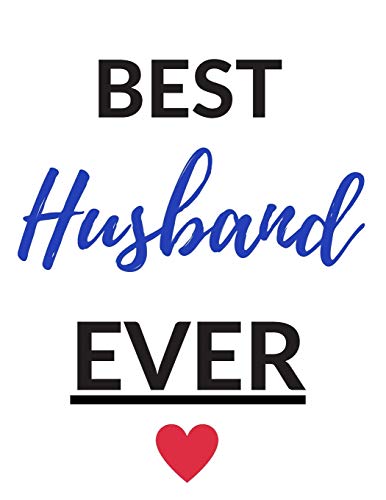 Best husband ever: Funny Romanitc Valentines Day Gifts for Him / Her ~ College-Ruled Paperback Notebook