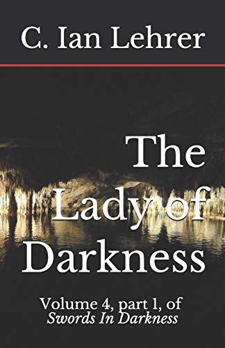The Lady of Darkness: Volume 4, part 1 of Swords In Darkness