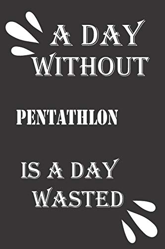 A day without pentathlon is a day wasted