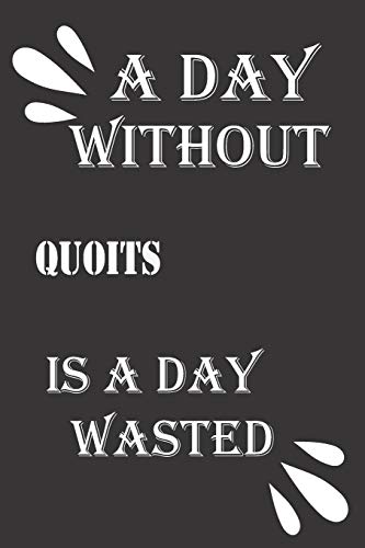 A day without quoits is a day wasted