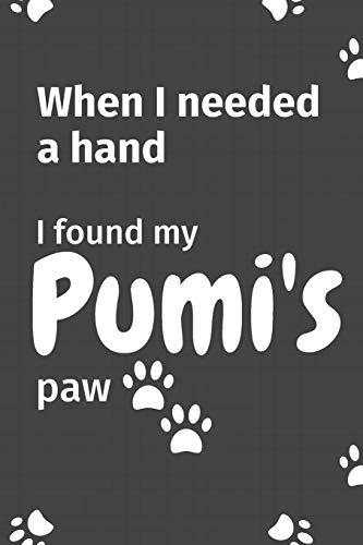 When I needed a hand, I found my Pumi's paw: For Pumi Puppy Fans