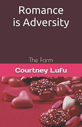 Romance is Adversity: The Farm (Small Romance)