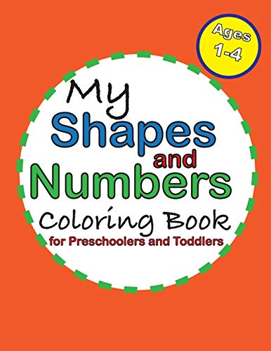 My Shapes and Numbers Coloring Book: for Preschoolers and Toddlers
