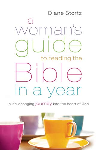 Woman???s Guide to Reading the Bible in a Year: A Life-Changing Journey Into The Heart Of God
