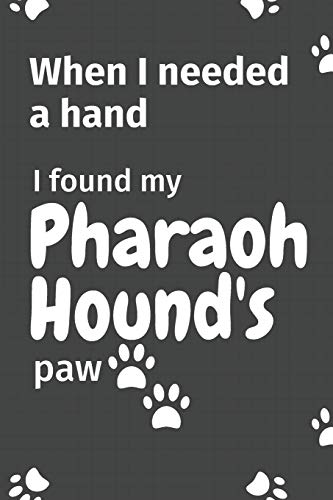 When I needed a hand, I found my Pharaoh Hound's paw: For Pharaoh Hound Puppy Fans